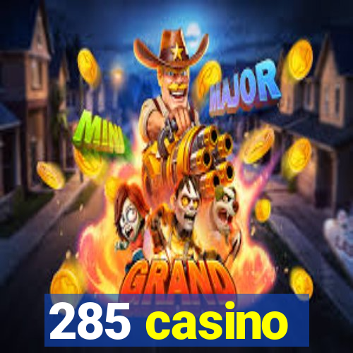 285 casino