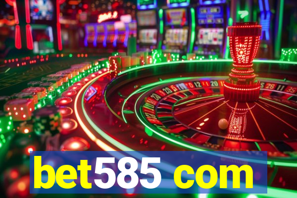 bet585 com