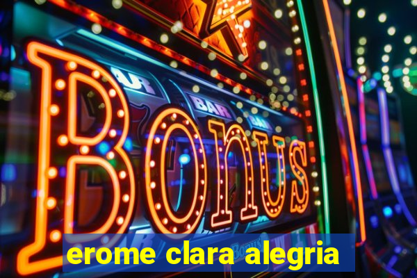 erome clara alegria