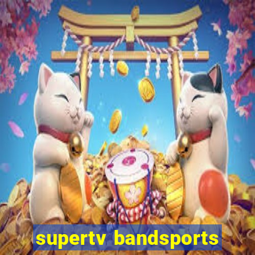 supertv bandsports