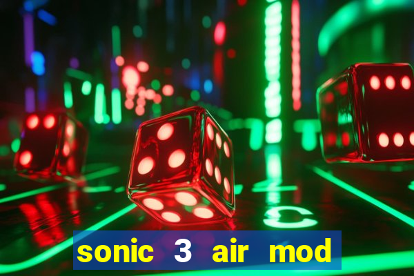 sonic 3 air mod extra slot shadow