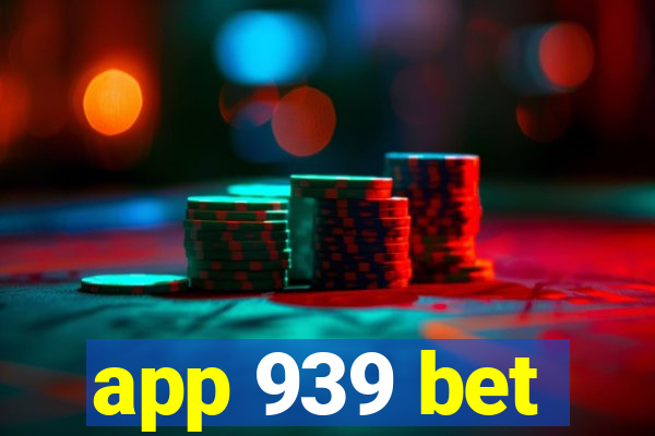 app 939 bet