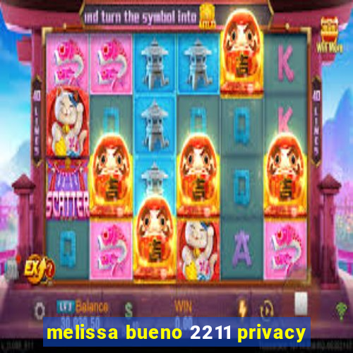 melissa bueno 2211 privacy