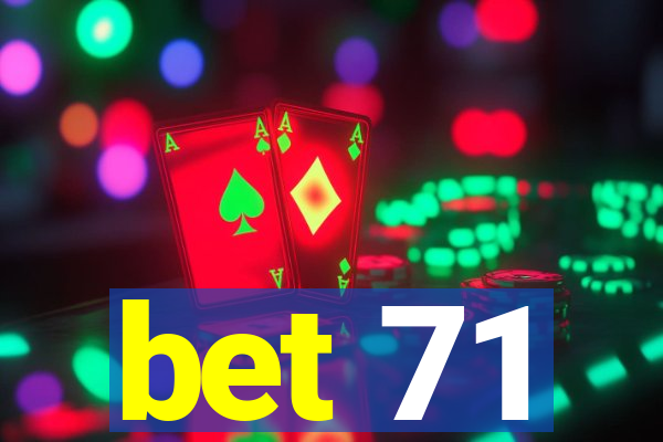 bet 71