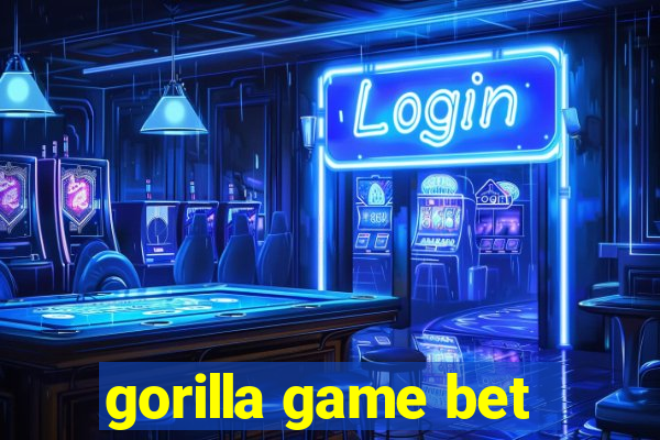 gorilla game bet