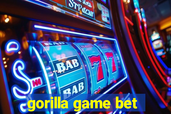 gorilla game bet