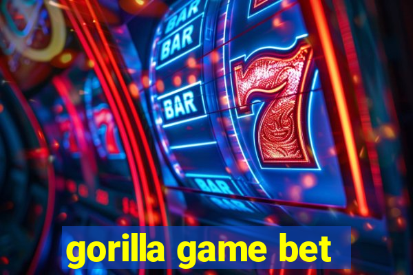 gorilla game bet