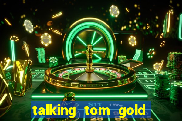 talking tom gold run 1.0 5.684 apk