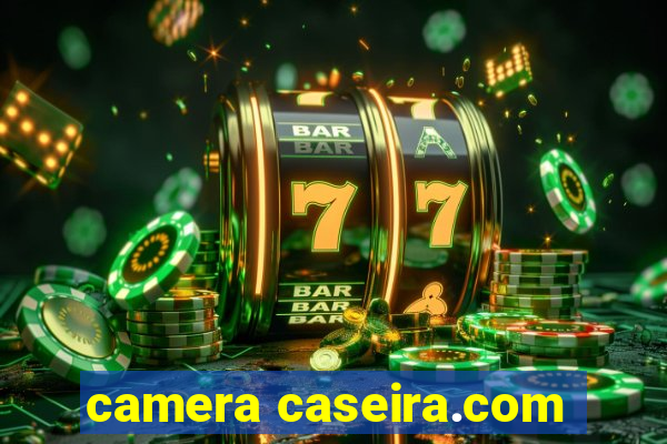 camera caseira.com