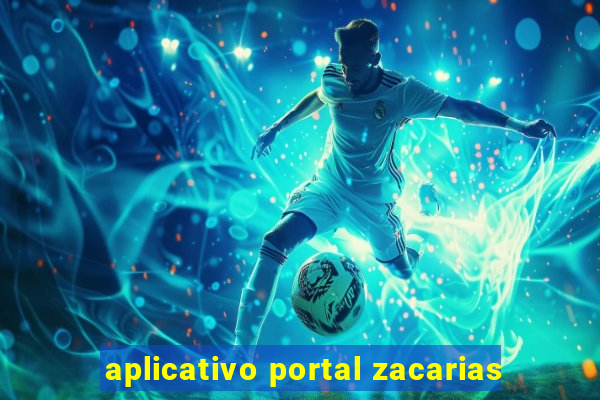 aplicativo portal zacarias