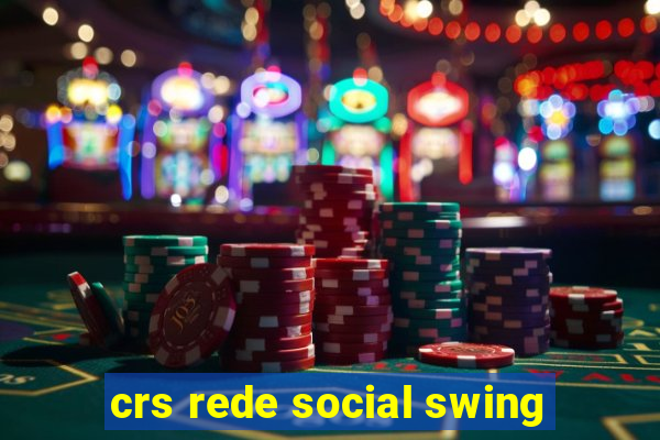 crs rede social swing