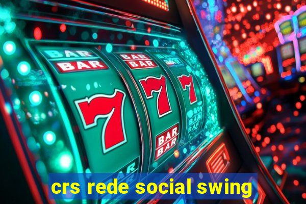 crs rede social swing