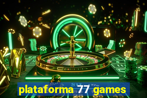 plataforma 77 games