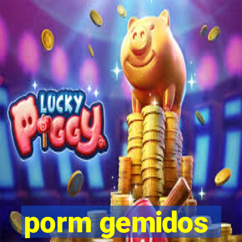 porm gemidos