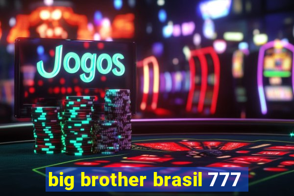 big brother brasil 777