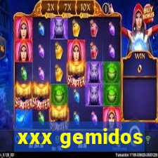 xxx gemidos