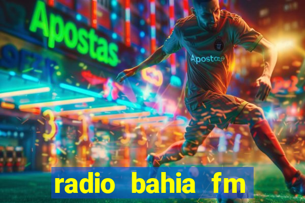 radio bahia fm 88.7 ao vivo ouvir