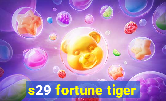 s29 fortune tiger