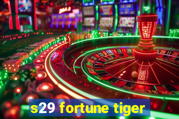 s29 fortune tiger