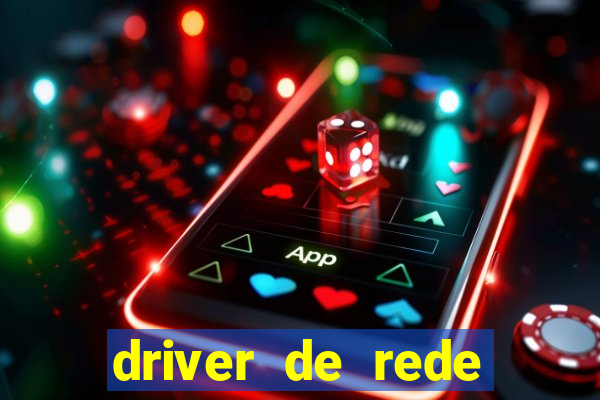 driver de rede windows 7 32 bits