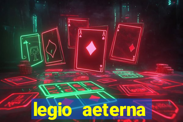 legio aeterna victrix letra