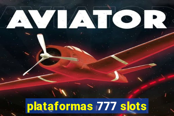 plataformas 777 slots