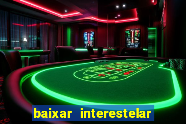 baixar interestelar dublado google drive