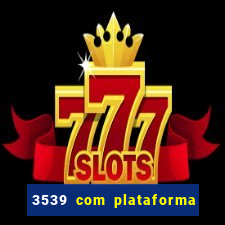 3539 com plataforma de jogos