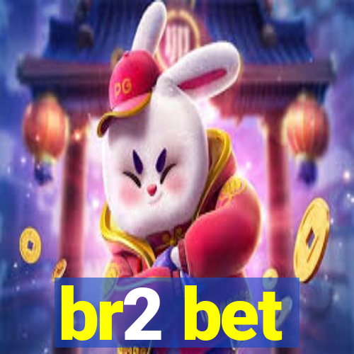 br2 bet