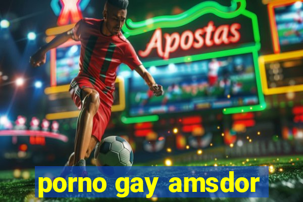 porno gay amsdor