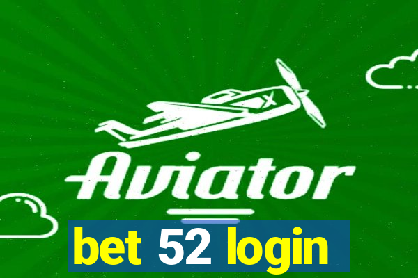 bet 52 login