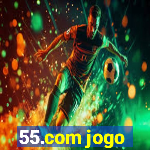 55.com jogo