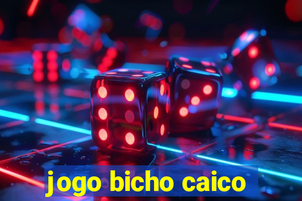 jogo bicho caico