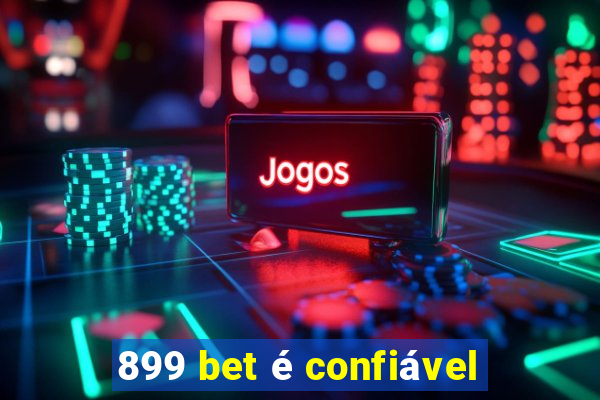 899 bet é confiável