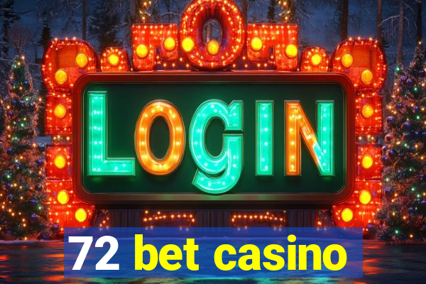 72 bet casino