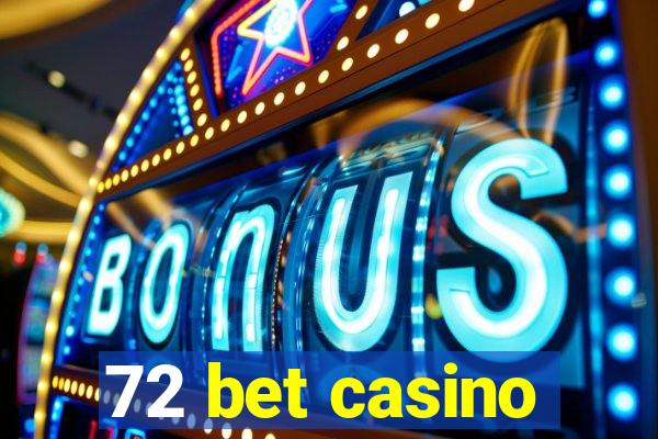 72 bet casino