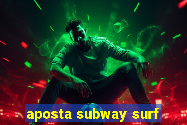 aposta subway surf