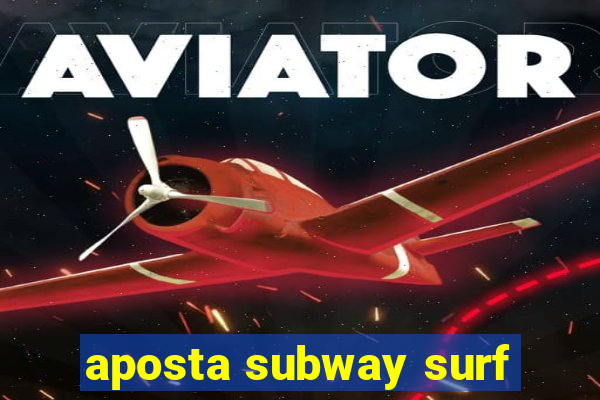 aposta subway surf