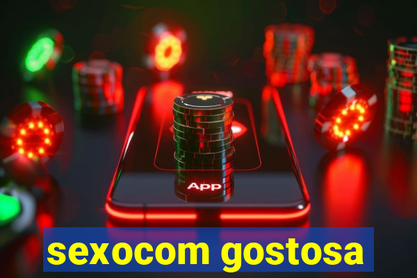 sexocom gostosa