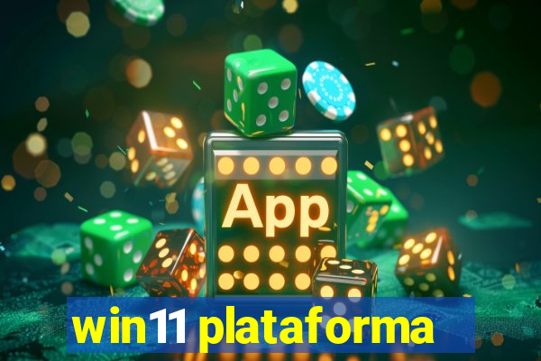 win11 plataforma