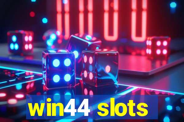 win44 slots