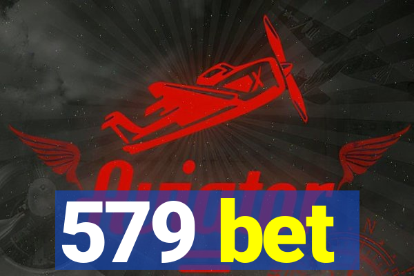 579 bet