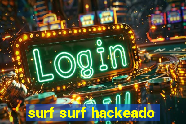 surf surf hackeado