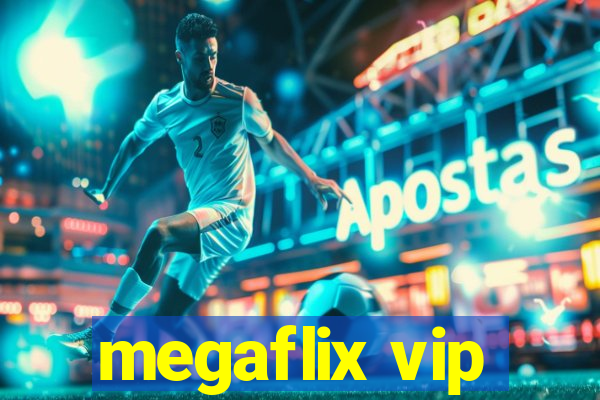 megaflix vip