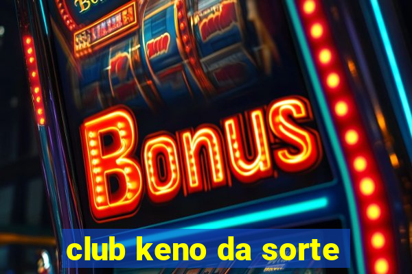 club keno da sorte