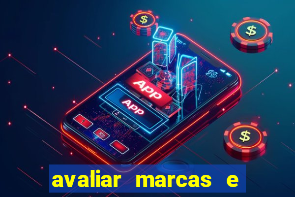 avaliar marcas e ganhar dinheiro