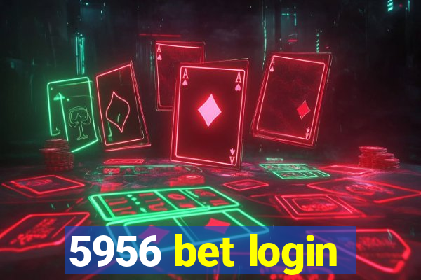 5956 bet login