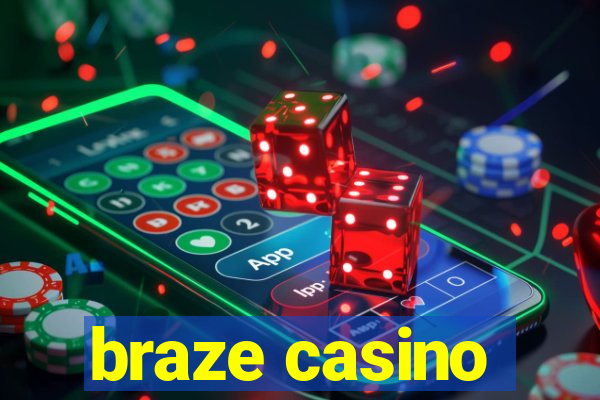 braze casino