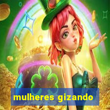 mulheres gizando