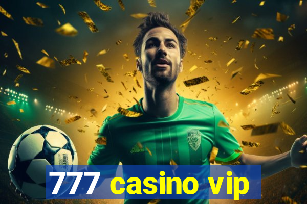 777 casino vip